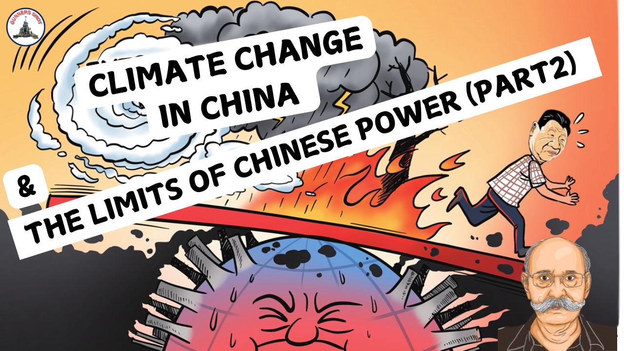 Climate Change In China & The Limits of Chinese Power Part 2 – Gunners Shot
